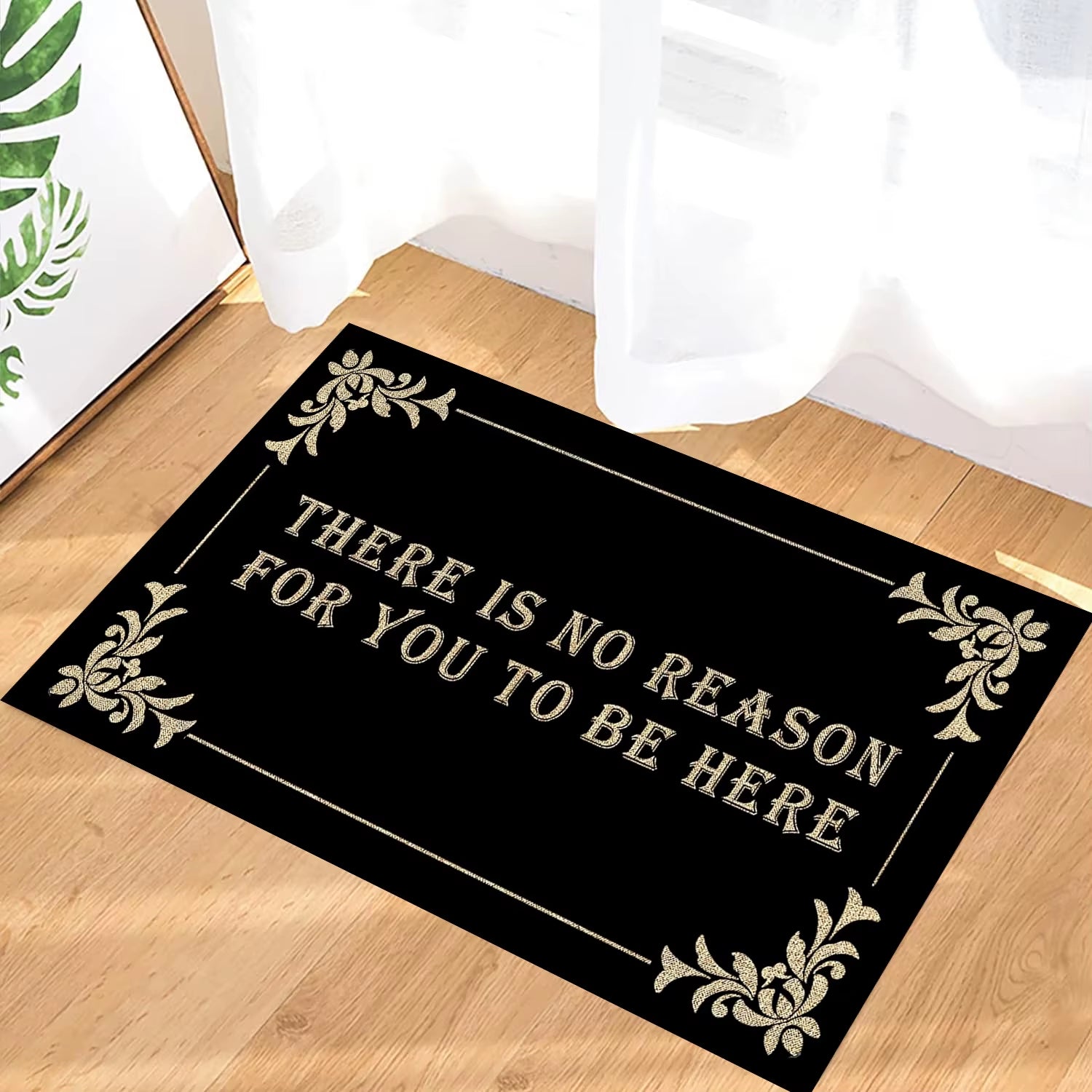 "There Is No Reason for You to Be Here" Doormat