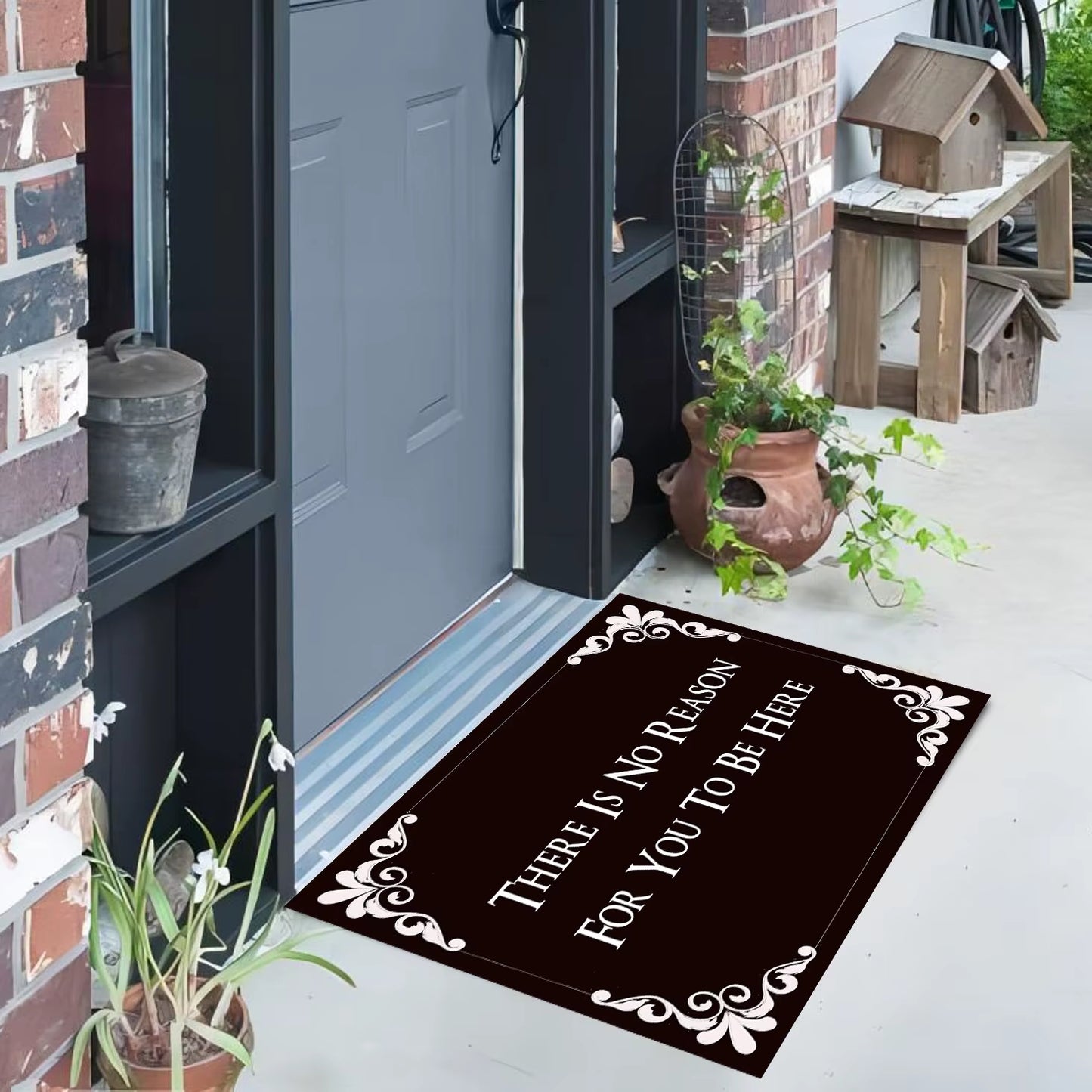 "There Is No Reason for You to Be Here" Doormat