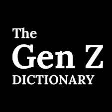 The Gen Z Dictionary